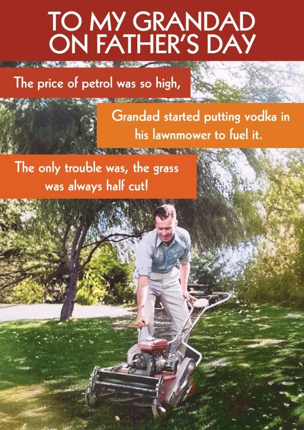 Funny Father's Day - For Grandad - Vodka in the Lawnmower - Grass Half Cut created by Quitting Hollywood