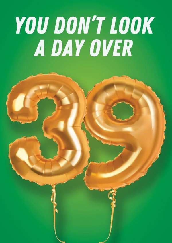 Cheeky Birthday Card - 40th - Foil Balloons - Not a Day Over 39 created by Kyleigh Orlebar