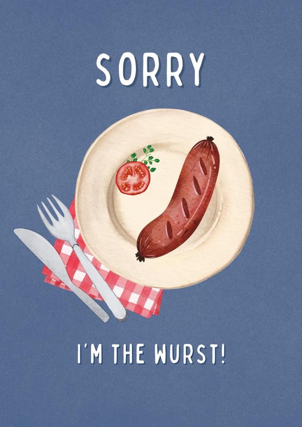 Funny Sorry Card - Sausage Pun - I’m The Wurst created by Mouse and Jam