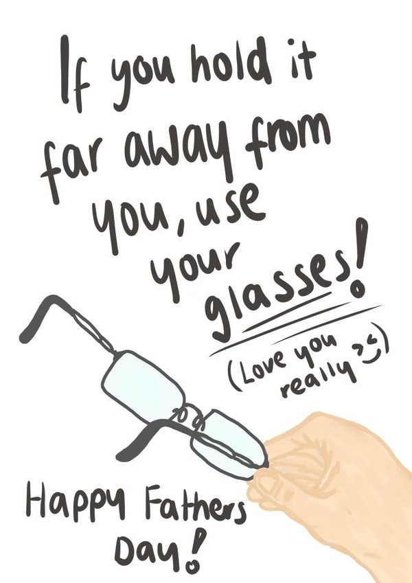 Funny Fathers Day Card - Use Your Glasses created by Amelia Paveley