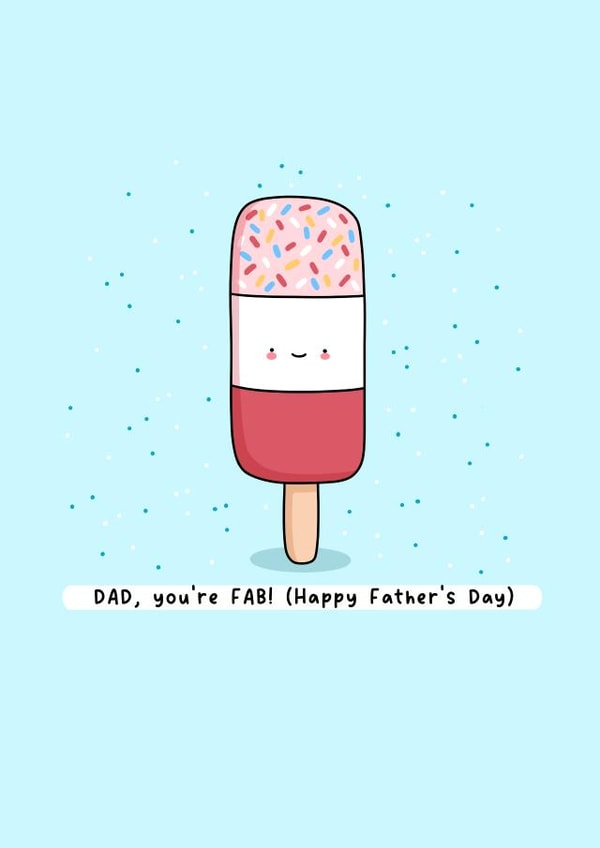 Punny Father’s Day card - Dad You’re Fab - Ice Lolly Pun created by Rosalie Perl