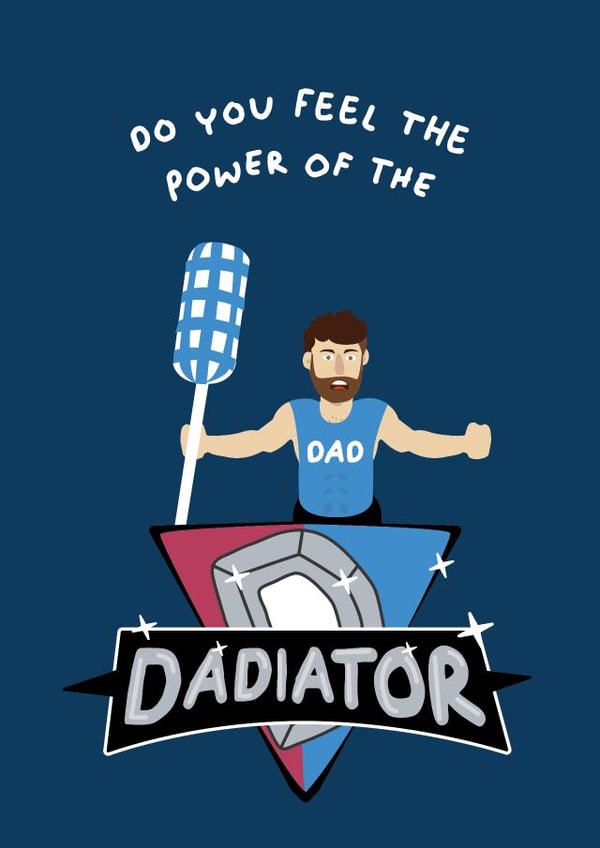 Fun Fathers Day Card - Gladiators - Do You Feel The Power Of The Dadiator created by PaperJam Print Co.