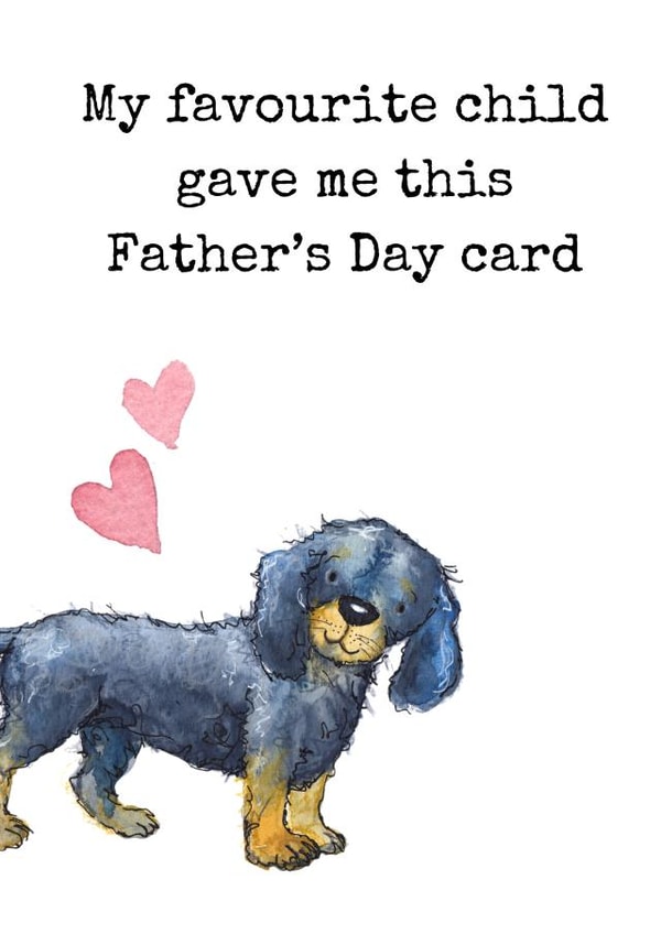 Cute Father's day Card - Favourite Child - From The Dog created by Kate Garrett