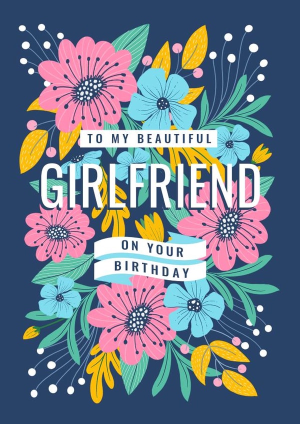 Pretty Birthday Card - For Girlfriend - Flowers created by Dalia Clark Design