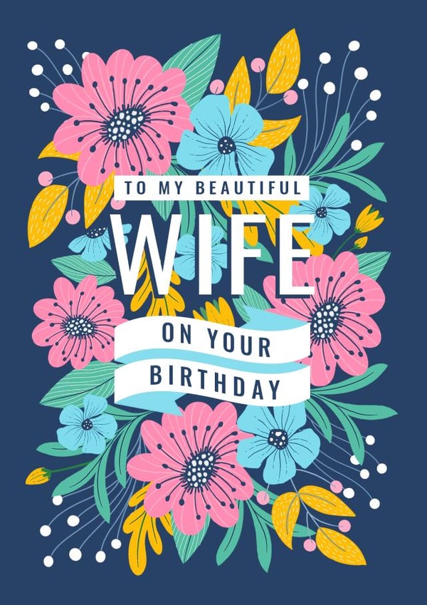 Pretty Birthday Card - For Wife - Flowers created by Dalia Clark Design