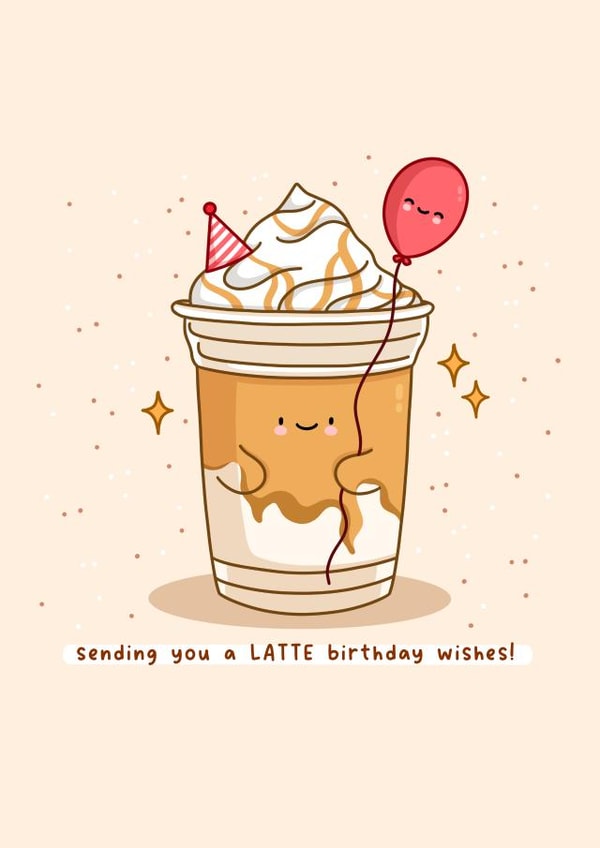 Cute Birthday Card - Latte Coffee created by Rosalie Perl