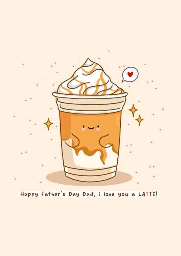 Cute Father’s Day Card - Love You a Latte created by Rosalie Perl