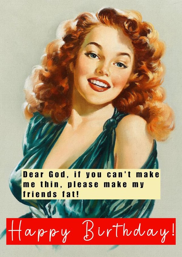 Funny Birthday Card For Friend - Dear God - Make My Friends Fat created by CardandFast