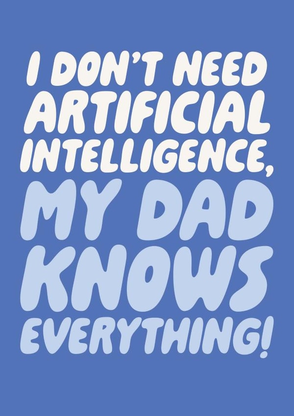 Funny Father's Day Card - Artificial Intelligence - Dad Knows Everything created by Studio Doodles