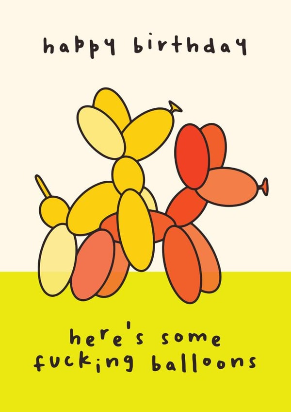 Funny Birthday Card - Fucking Balloons created by AbiGoLucky