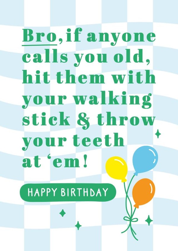 Funny Brother Happy Birthday Card - Joke Old Age Bro created by Creative Joy