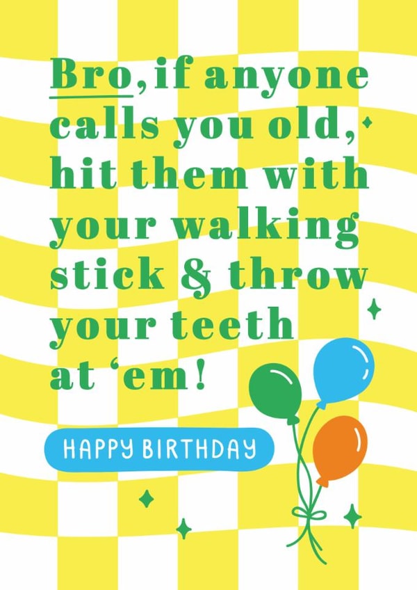 Funny Brother Happy Birthday Card - Joke Old Age Bro created by Creative Joy