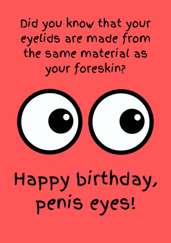 Rude Birthday Card - Penis Eyes - Dick Joke created by Lost Voice Guy