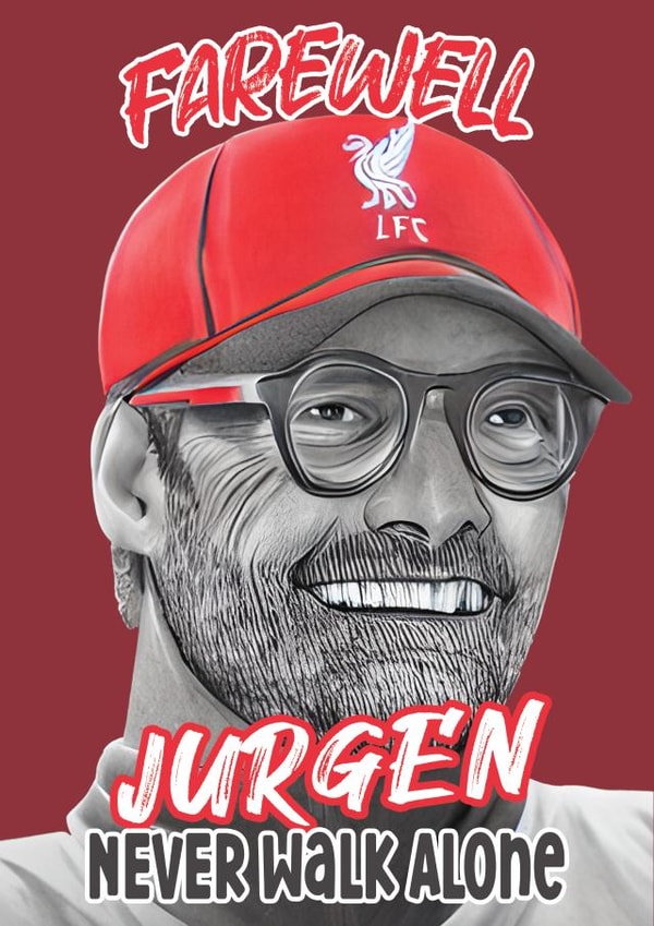 Liverpool Football Fan Leaving Card- Klopp - Farewell Jurgen Never Walk Alone created by ShortRound888
