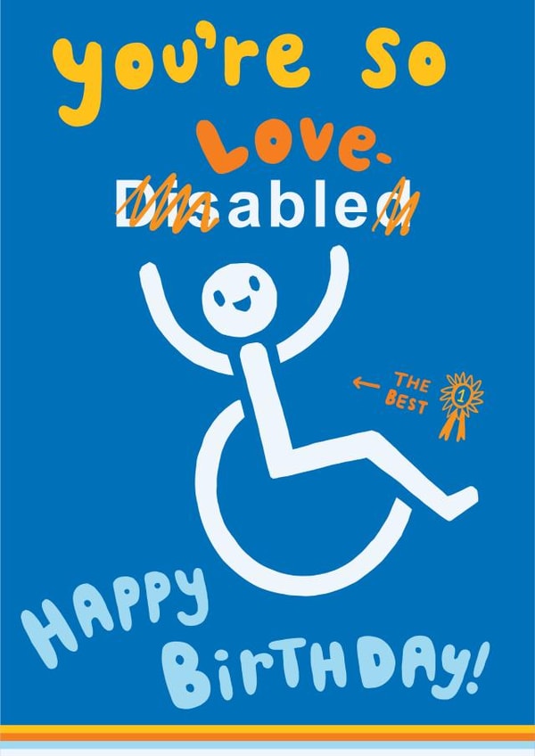 Cheerful Birthday Card - Disabled - Most Loveable created by Sarah-Anne Brown