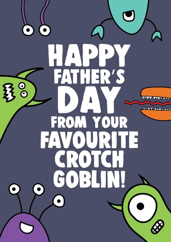 Rude Father's Day Card - From The Kids - Crotch Goblin created by Pottsy Prints
