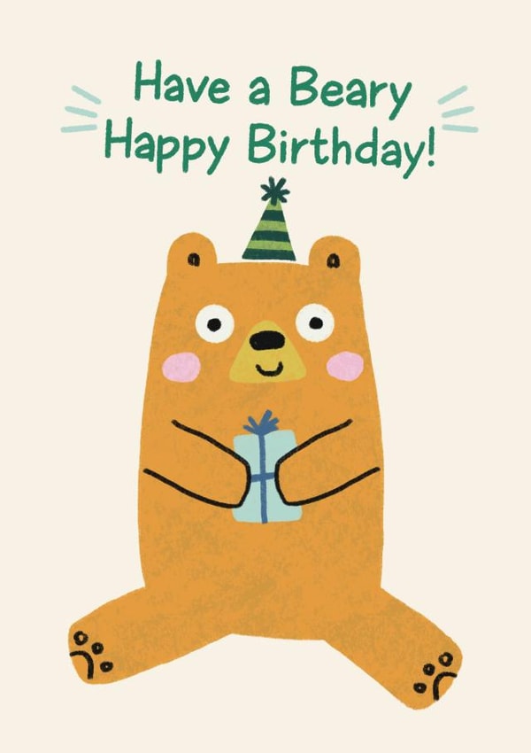 Cute Birthday Card - Have a Beary Happy Birthday - Bear created by Betheny Waygood