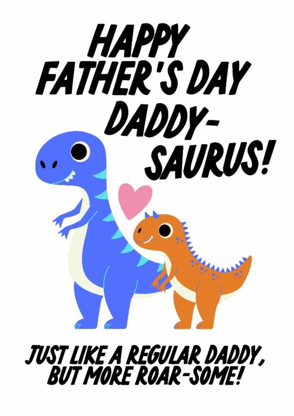Happy Father’s Day Daddy - Cute Dinosaur Card created by The Marmalade Cat