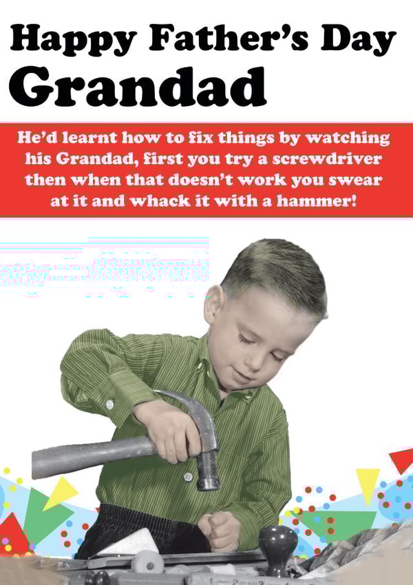 Funny Father's Day Card - He Had Learn How To Fix Things By Watching His Grandad created by Quitting Hollywood