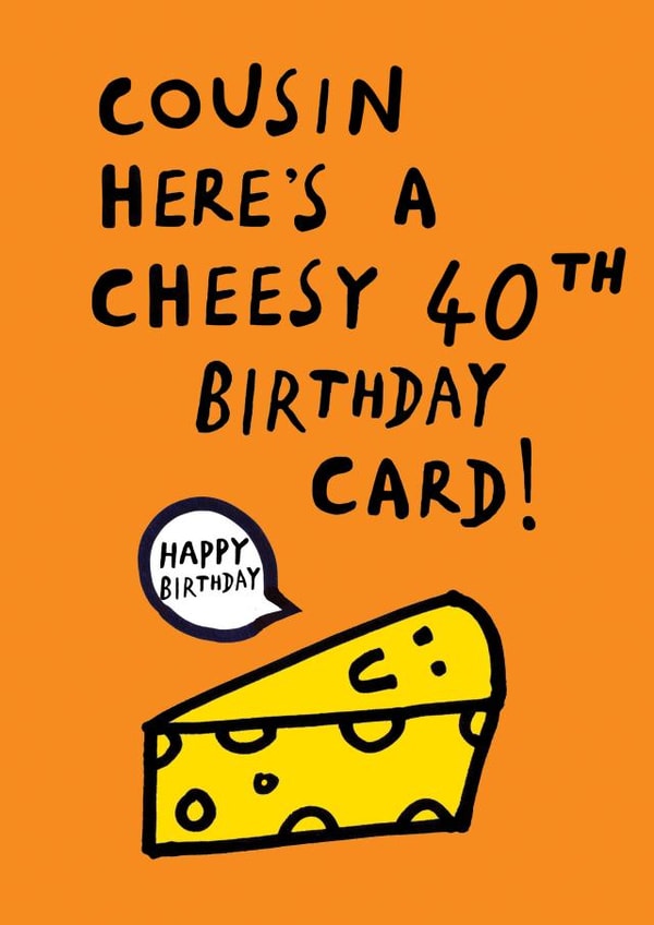 Cousin 40th birthday card created by Earlybird