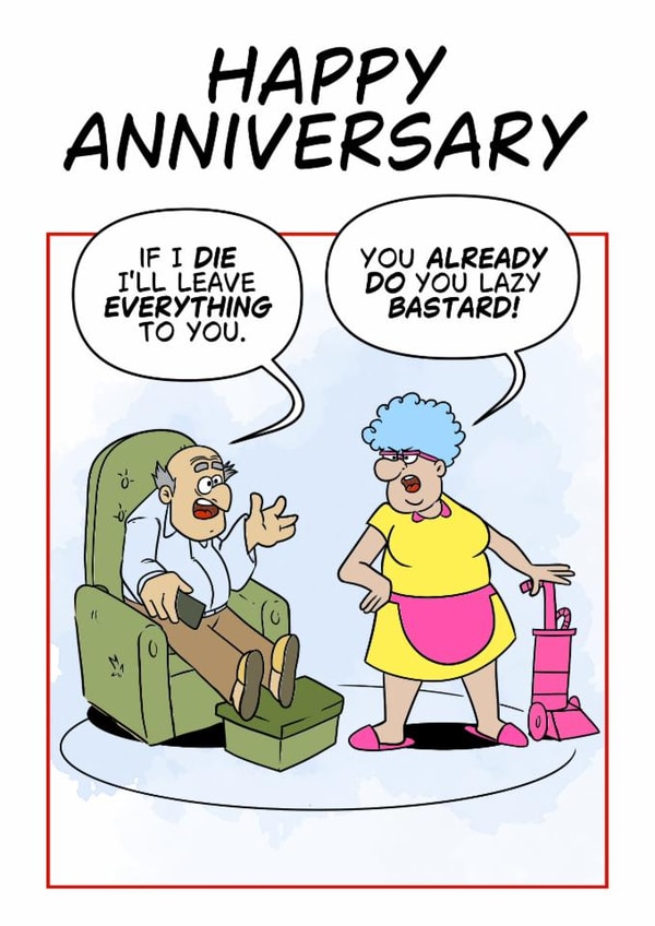 Funny Anniversary card, Lazy Husband. created by Jimmy Messer