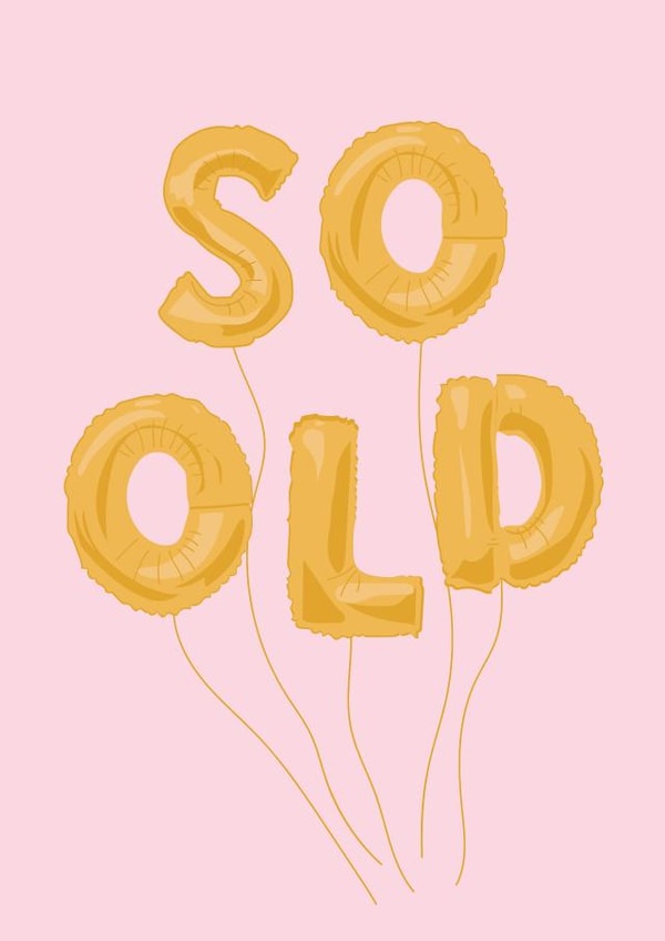 Funny 'So Old' Balloon Birthday Card created by Puns and Needles