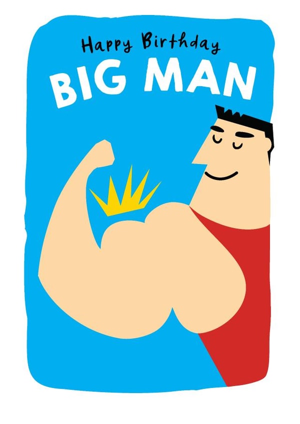 Happy Birthday Big Man card created by LOVEDAY DESIGNS on Thortful