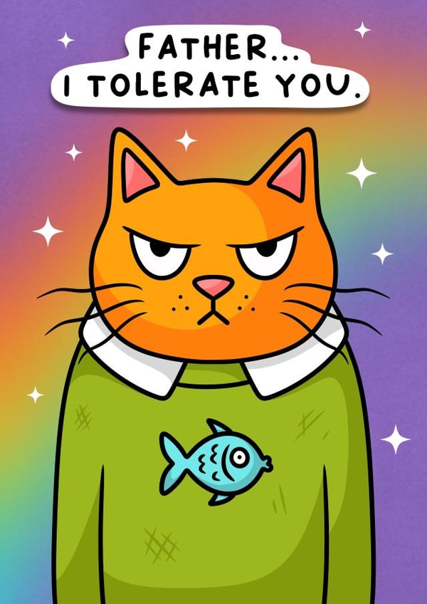 Father, I tolerate you. Funny Father’s Day card from the cat! created by Wafflemamaart