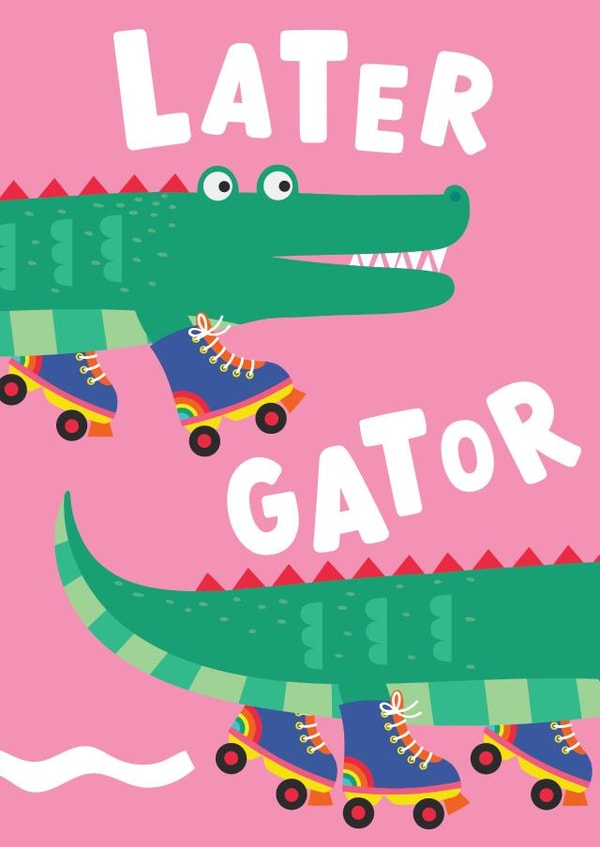 Cute Leaving Card - Later Gator created by Christine Gore