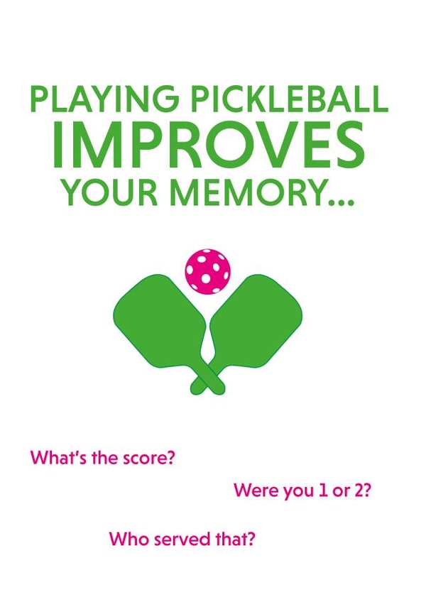 Playing Pickleball Improves Your Memory - funny card for pickleball players created by Pickleball Punnies & Funnies