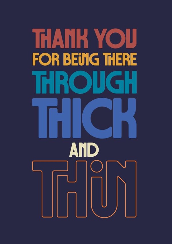 Classic Thank You Card - Support Through Thick and Thin - Typography Card created by Rebecca Prinn