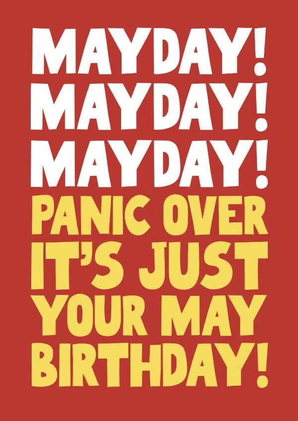 Fun Birthday Card - Mayday - Panic Over created by Pickled Prints