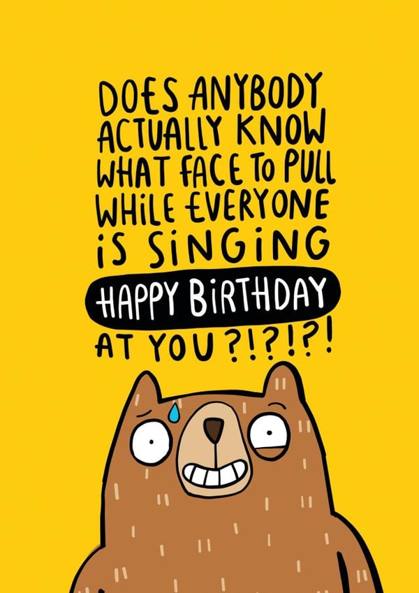 Funny Birthday Card - Awkward Singing Bear created by Katie Abey