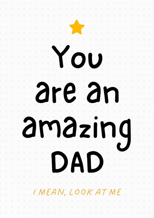 Funny Father's Day Card - Amazing Dad - Look At Me created by Sundiva Designs