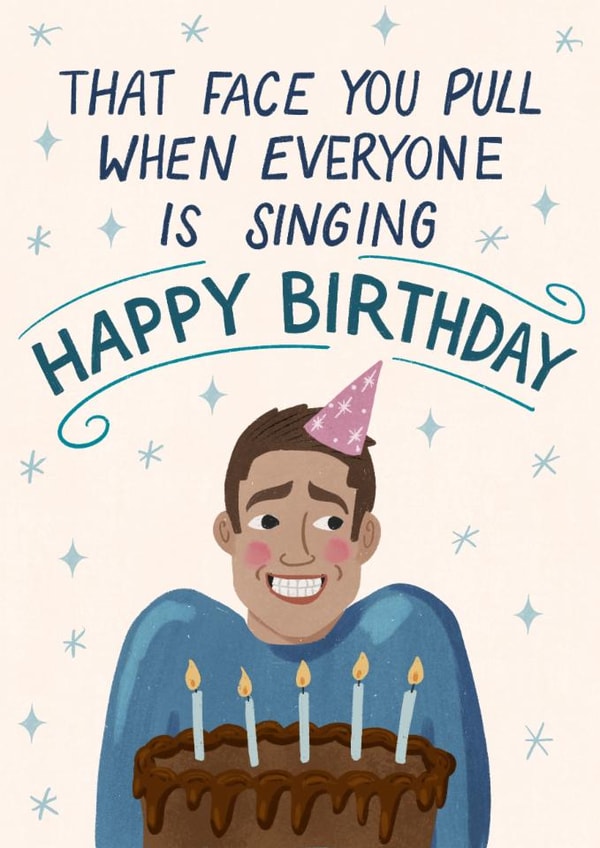 Funny Birthday Card - Face You Pull While People Sing Happy Birthday - Awkward created by Silky Rose Design