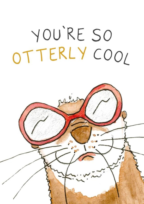 Funny Otter Birthday Card - You're So Otterly Cool created by Otterly Madness