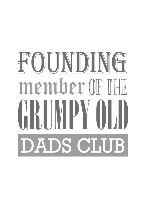 Funny Father's Day Card For Dad - Grumpy Old Dads Club - Classic Quote Card created by Wishcraft Prints
