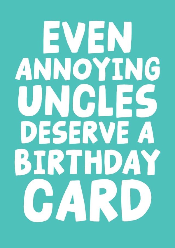 Cheeky Birthday Card - For Uncle - Annoying created by Studio Doodles