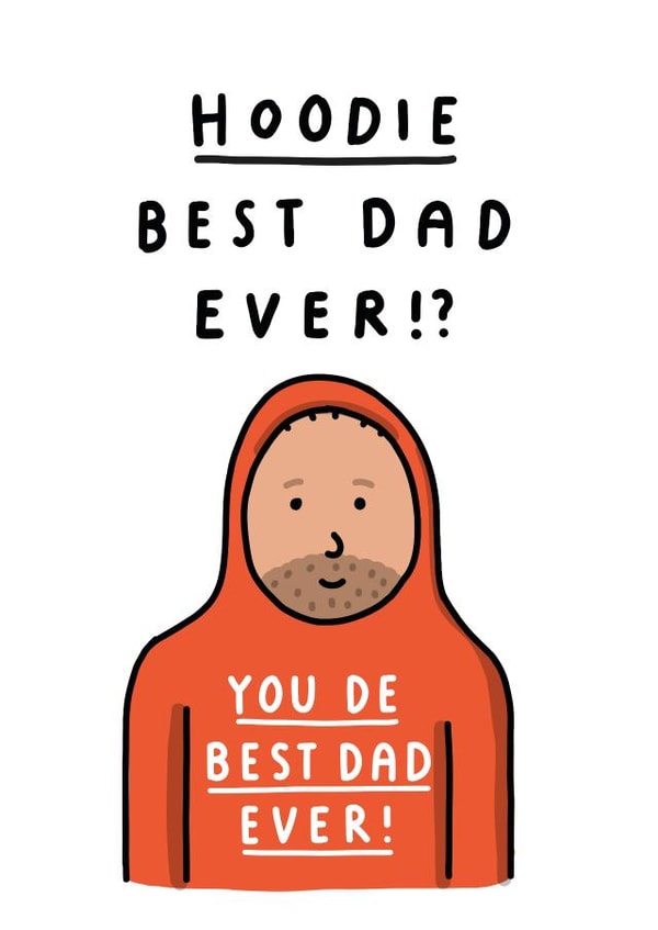 Funny Fathers Day Card - Hoodie Best Dad Ever?! Funny Dad Card created by mungo and shoddy