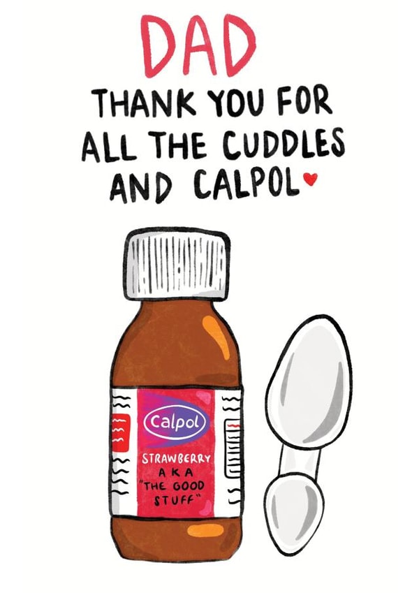 Funny Fathers Day Card - Calpol and Cuddles - Heartfelt created by Bishop, Please!