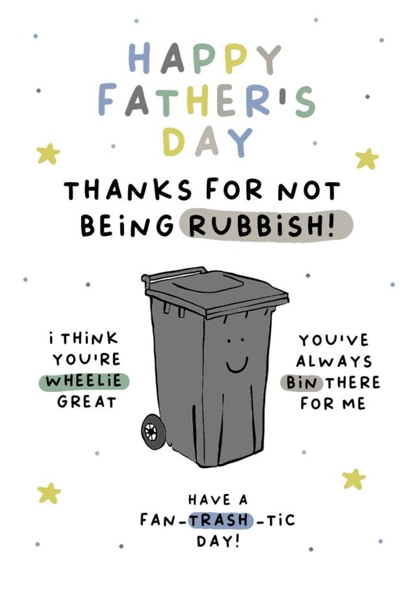 Funny Father's Day Card - Thanks For Not Being Rubbish! created by Pip & Elwood