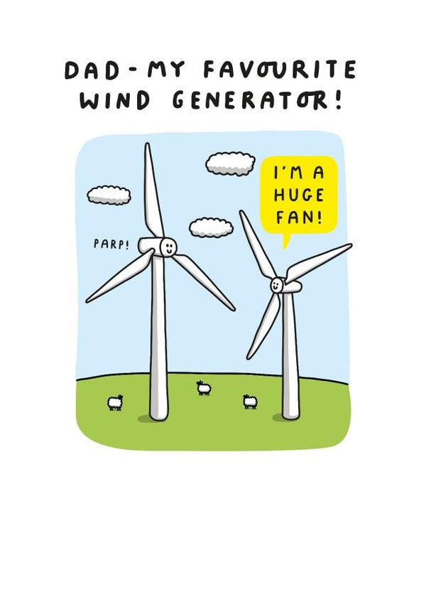 Funny Fathers Day Card - My Favourite Wind Generator! created by mungo and shoddy