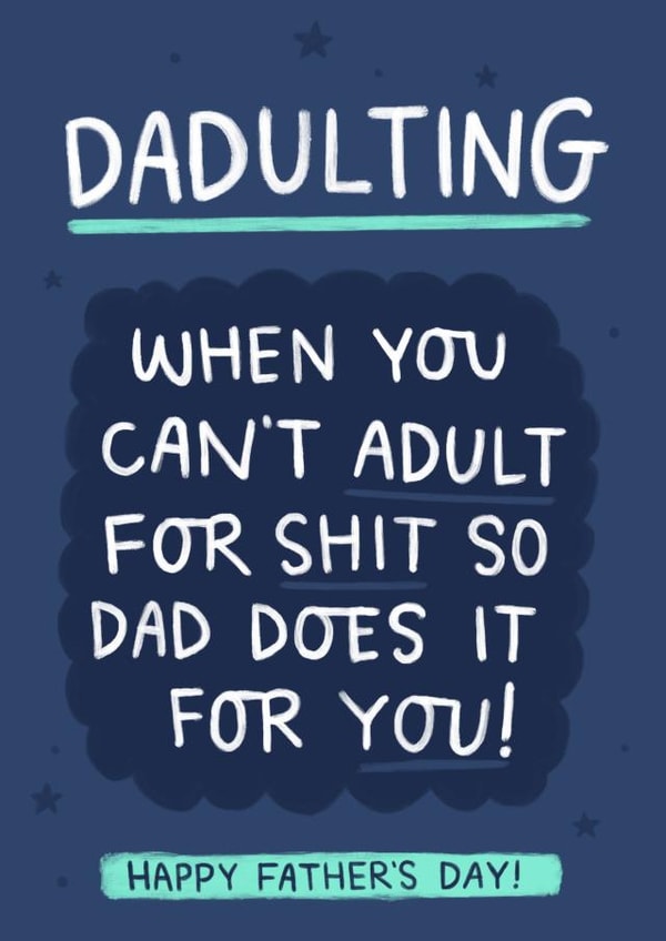 Funny Fathers Day Card - Dadulting created by Blue Kiwi Design