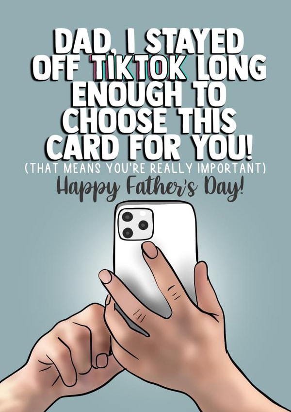 Funny Father’s Day Card - I Stayed Off TikTok - Relatable created by I Draw Stuff