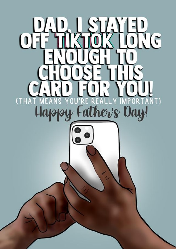Funny Father’s Day Card - Teen Phone - I Stayed Off TikTok created by I Draw Stuff