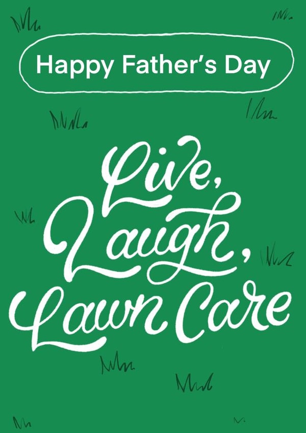 FunnyFather’s Day Card - Live Laugh Lawn Care - Gardening created by Seb Sells
