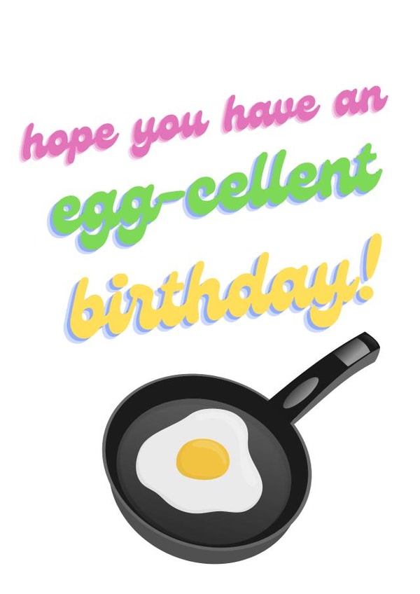 Have an Egg-cellent Birthday - funny joke card for mum dad friend sister brother created by Bethany