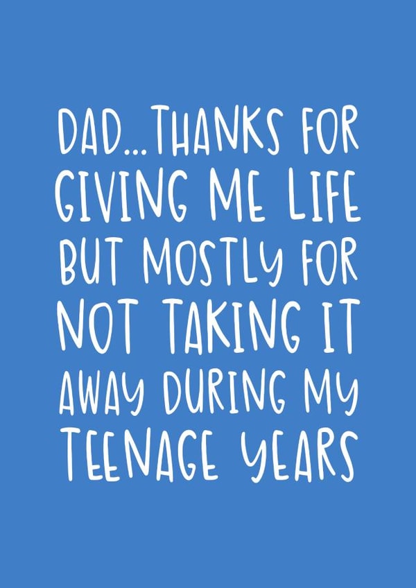 Funny Father's Day Card - Thanks for Giving Me Life created by Brogan Thomas