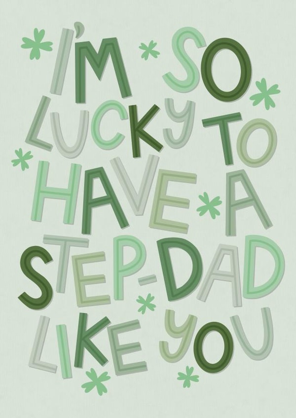 Heartfelt Father's Day Card- For Step Dad - Lucky To Have A Step Dad Like You created by Ludicrous Prints