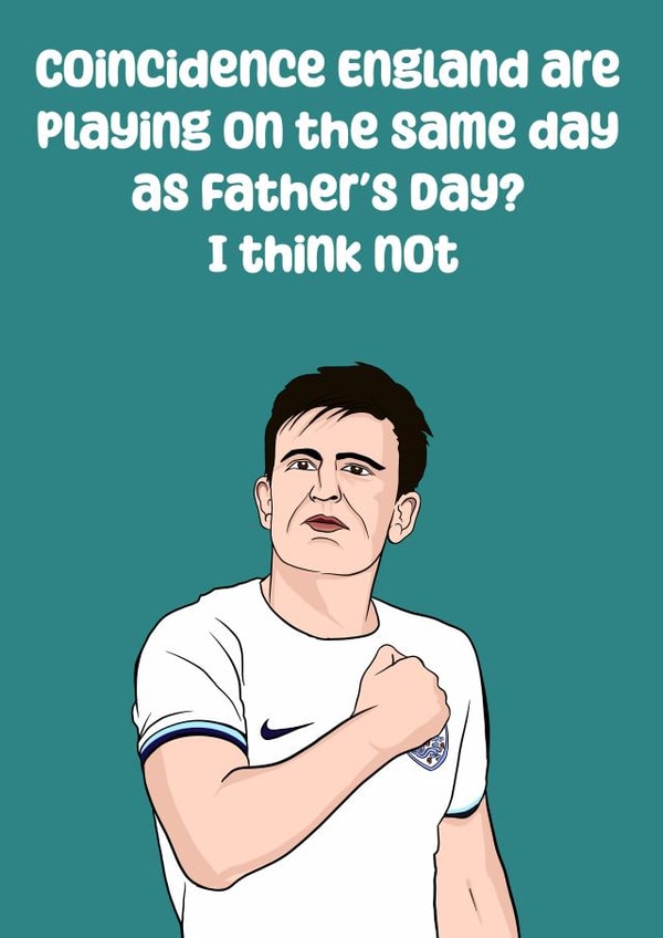 Fun Father’s Day Card - Football - Coincidence England Are Playing created by Doublea